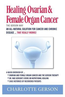 Healing Ovarian & Female Organ Cancer