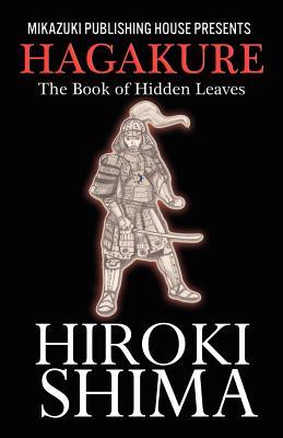 Hagakure; The Book of Hidden Leaves: The Way of the Samurai Subscription