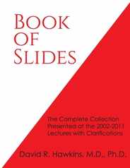 Book of Slides: The Complete Collection Presented at the 2002-2011 Lectures with Clarifications Subscription