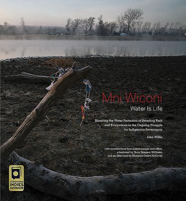 Mni Wiconi/Water Is Life: Honoring the Water Protectors at Standing Rock and Everywhere in the Ongoing Struggle for Indigenous Sovereignty