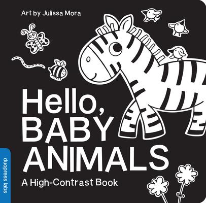 Hello, Baby Animals: A Durable High-Contrast Black-And-White Board Book for Newborns and Babies