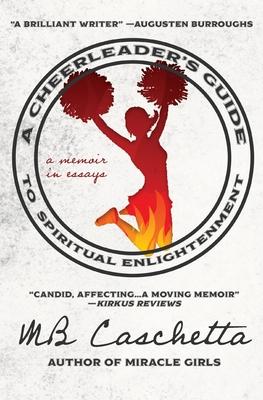 A Cheerleader's Guide to Spiritual Enlightenment: a memoir in essays