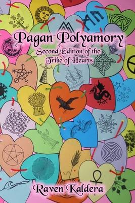 Pagan Polyamory: Second Edition of the Tribe of Hearts