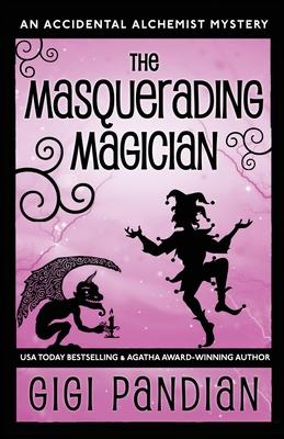 The Masquerading Magician: An Accidental Alchemist Mystery Subscription