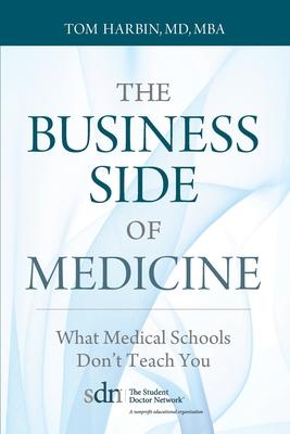 The Business Side of Medicine: What Medical Schools Don't Teach You