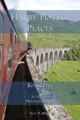 Harry Potter Places Book Five-Scotland: Hogwarts' Home