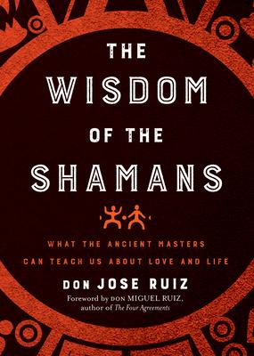 Wisdom of the Shamans: What the Ancient Masters Can Teach Us about Love and Life Subscription