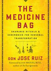 The Medicine Bag: Shamanic Rituals & Ceremonies for Personal Transformation Subscription