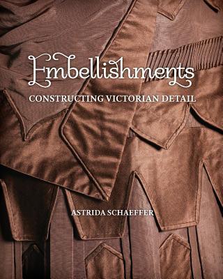 Embellishments: Constructing Victorian Detail