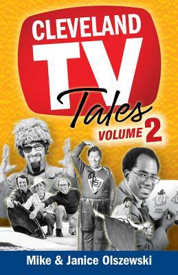 Cleveland TV Tales, Volume 2: More Stories from the Golden Age of Local Television