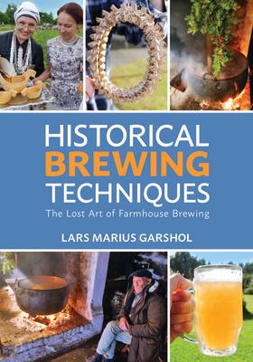 Historical Brewing Techniques: The Lost Art of Farmhouse Brewing