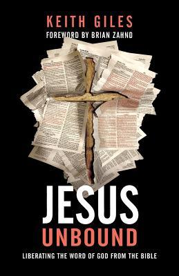 Jesus Unbound: Liberating the Word of God from the Bible