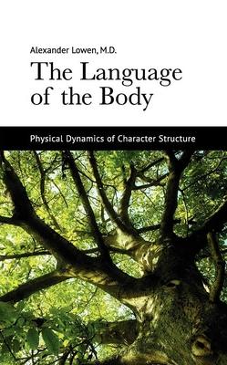 The Language of the Body: Physical Dynamics of Character Structure