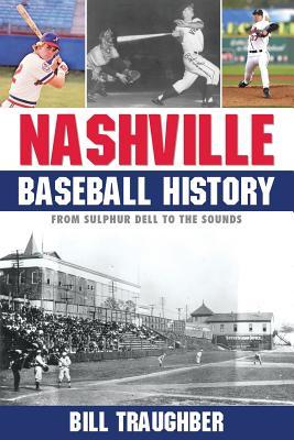 Nashville Baseball History: From Sulphur Dell to the Sounds