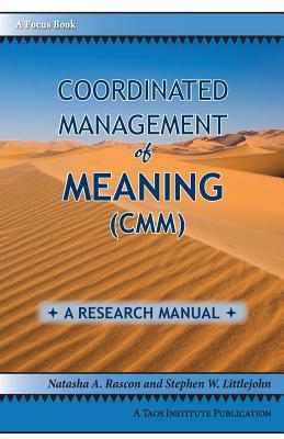 Coordinated Management of Meaning (CMM): A Research Manual