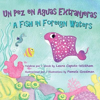 Un Pez en Aguas Extranjeras, un Libro de Cumpleaos en Espaol e Ingls: A Fish in Foreign Waters, a Bilingual Birthday Book in Spanish-English (Spani