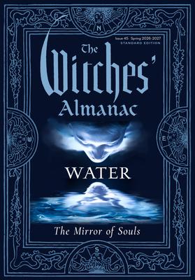 The Witches' Almanac 2026-2027 Standard Edition Issue 45: Water: The Mirror of Souls Subscription