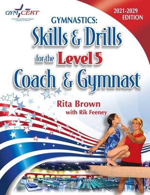 Gymnastics: Level 5 Skills & Drills for the Coach and Gymnast