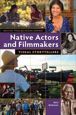 Native Actors and Filmmakers: Visual Storytellers