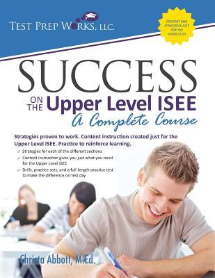 Success on the Upper Level ISEE: A Complete Course