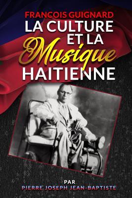 Francois Guignard La Culture Et La Musique Haitienne