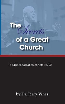 The Secrets of a Great Church: A Biblical Exposition of Acts 2:37-47