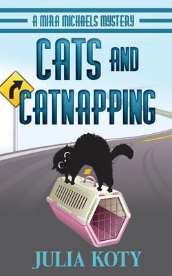 Cats and Catnapping: A Mira Michaels Mystery