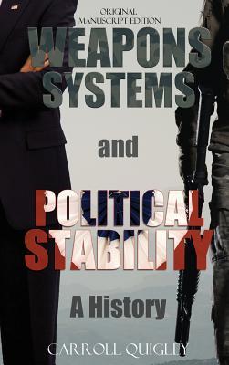 Weapons Systems and Political Stability: A History