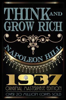 Think and Grow Rich: 1937 Original Masterpiece