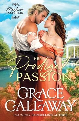 Her Prodigal Passion: A Wallflower and Rake Hot Regency Romance