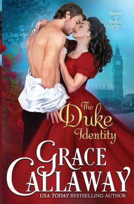 The Duke Identity: An Enemies to Lovers Hot Historical Romance