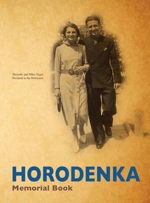 Yizkor (Memorial) Book of Horodenka, Ukraine - Translation of Sefer Horodenka