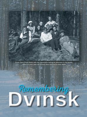 Remembering Dvinsk - Daugavpils, Latvia: Memorial Book of Dvinsk