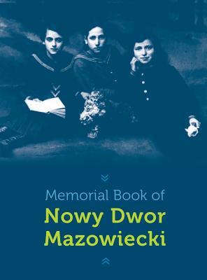 Memorial Book of Nowy-Dwor: Nowy Dwor Mazowiecki, Poland