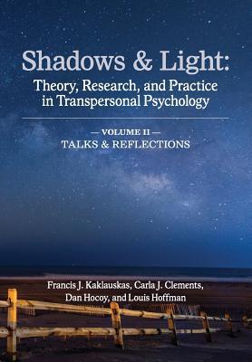 Shadows & Light - Volume 2 (Talks & Reflections): Theory, Research, and Practice in Transpersonal Psychology