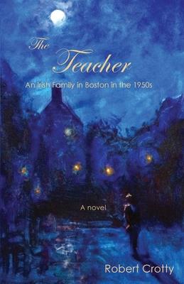 The Teacher: An Irish Family in Boston in the 1950s