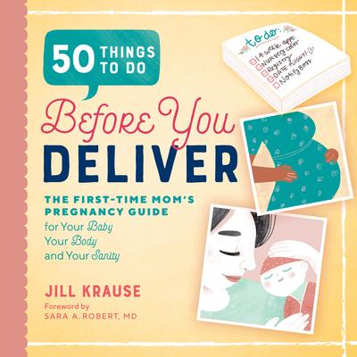 50 Things to Do Before You Deliver: The First Time Moms Pregnancy Guide