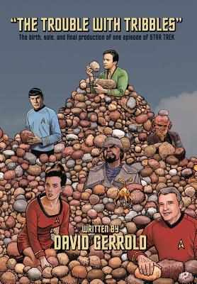 The Trouble With Tribbles: The Birth, Sale, and Final Production of One Episode of Star Trek Subscription