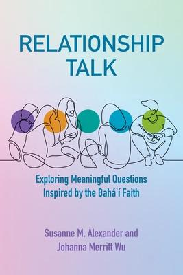 Relationship Talk: Exploring Meaningful Questions Inspired by the Bah' Faith