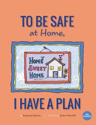 To Be Safe At Home, I Have A Plan