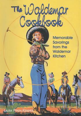 The Waldemar Cookbook: Memorable Savorings from the Waldemar Kitchen