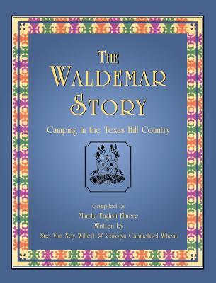 The Waldemar Story: Camping in the Texas Hill Country