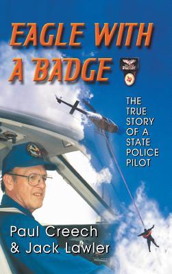 Eagle with a Badge: The True Story of a State Police Pilot