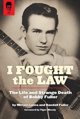 I Fought The Law: The Life and Strange Death of Bobby Fuller