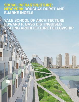 Social Infrastructure: New York: Douglas Durst and Bjarke Ingels