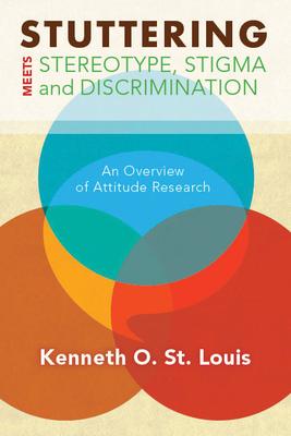 Stuttering Meets Sterotype, Stigma, and Discrimination: An Overview of Attitude Research Subscription