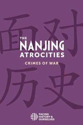 The Nanjing Atrocities: Crimes of War