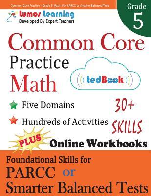 Common Core Practice - Grade 5 Math: Workbooks to Prepare for the Parcc or Smarter Balanced Test