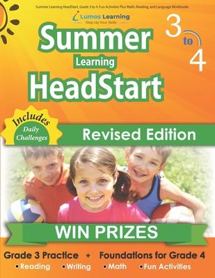 Summer Learning HeadStart, Grade 3 to 4: Fun Activities Plus Math, Reading, and Language Workbooks: Bridge to Success with Common Core Aligned Resourc