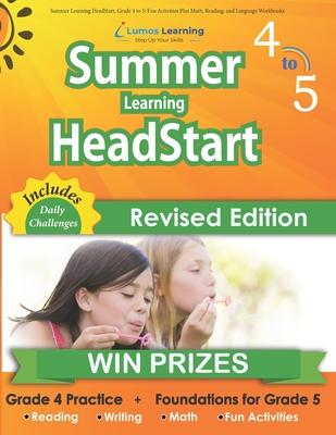 Summer Learning HeadStart, Grade 4 to 5: Fun Activities Plus Math, Reading, and Language Workbooks: Bridge to Success with Common Core Aligned Resourc